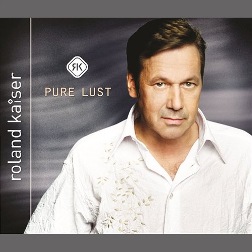 Pure Lust Roland Kaiser