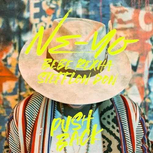 PUSH BACK Ne-Yo, Stefflon Don, Bebe Rexha