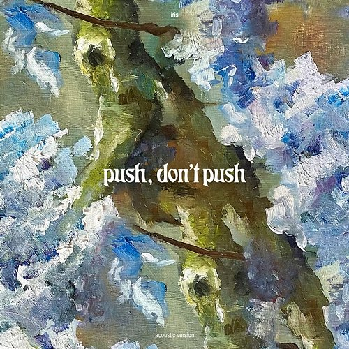 push, don't push Iris Caltwait