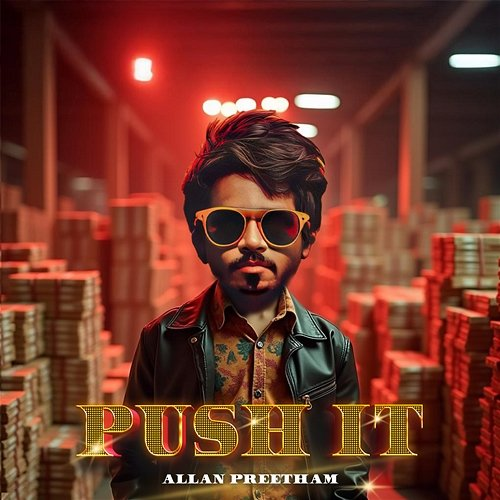 PUSH IT Allan Preetham