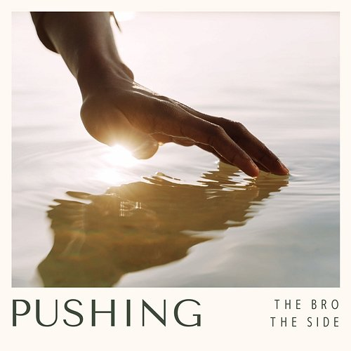 Pushing The Bro the Side