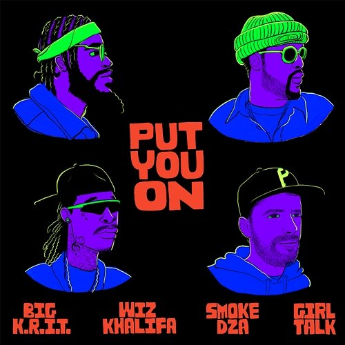 Put You on Wiz Khalifa, Big K.R.I.T., Girl Talk, Smoke DZA