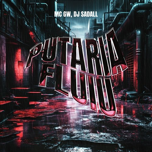 Putaria Fluiu Mc Gw & DJ Sadall