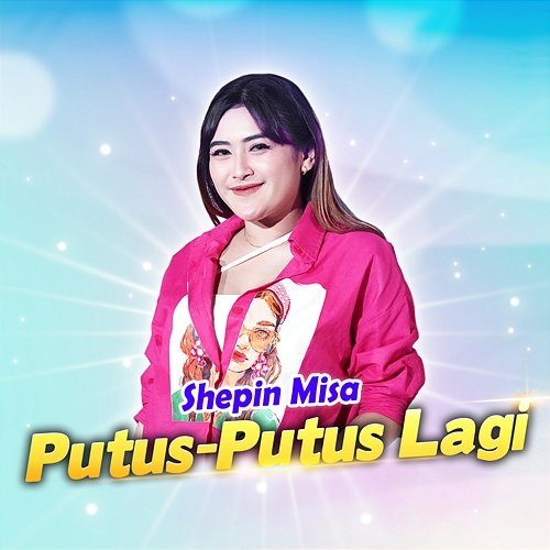 Putus-Putus Lagi Shepin MIsa