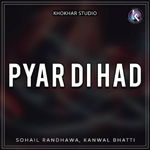 Pyar Di Had Sohail Randhawa, Kanwal Bhatti, Khokhar Studio