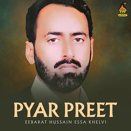 Pyar Preet Eebarat Hussain Essa Khelvi