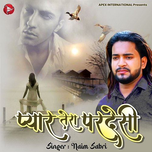 Pyar Tera Pardesi Naim Sabri