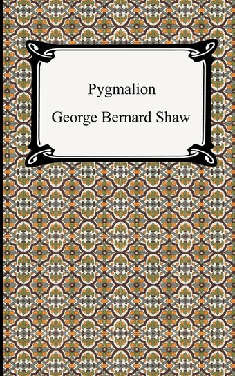Pygmalion Shaw George Bernard