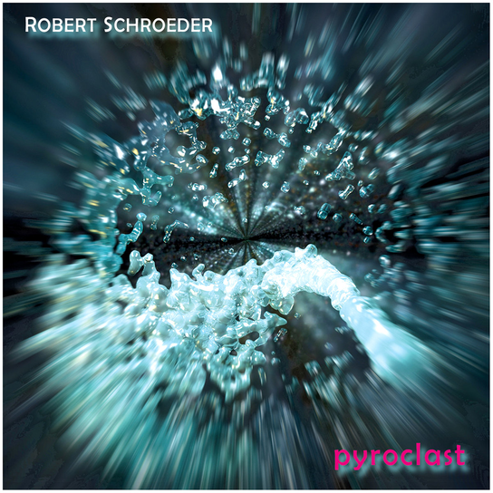 Pyroclast Schroeder Robert