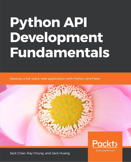 Python API Development Fundamentals - ebook epub Jack Chan, Jack Huang, Ray Chung
