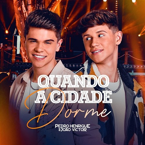 Quando A Cidade Dorme Pedro Henrique e João Victor, Workshow