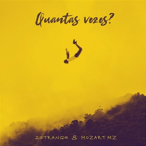 Quantas Vezes? 2STRANGE, Mozart MZ
