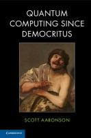 Quantum Computing since Democritus Aaronson Scott