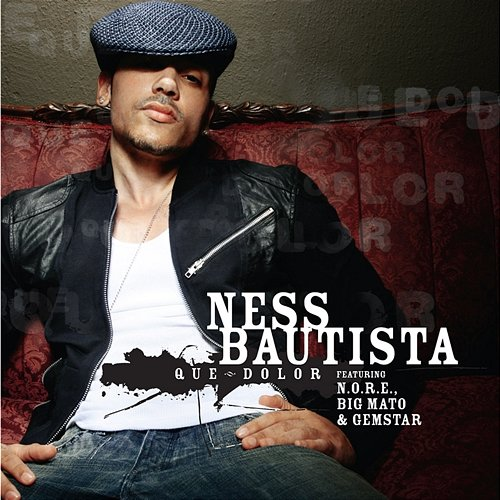 Que Dolor Ness Bautista feat. N.O.R.E., Gemstar, Big Mato