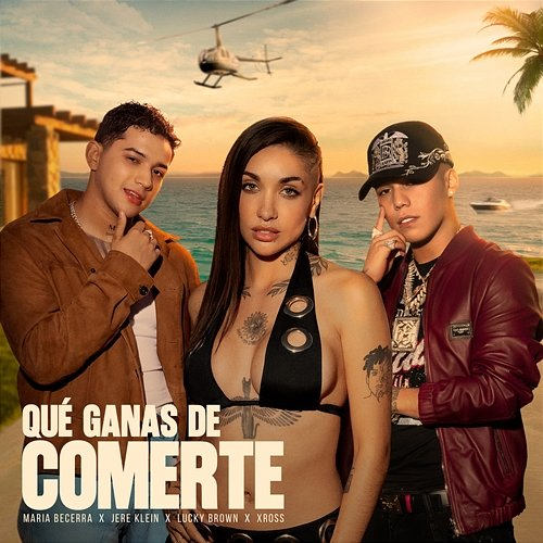 QUÉ GANAS DE COMERTE Maria Becerra, Jere Klein, Lucky Brown, XROSS