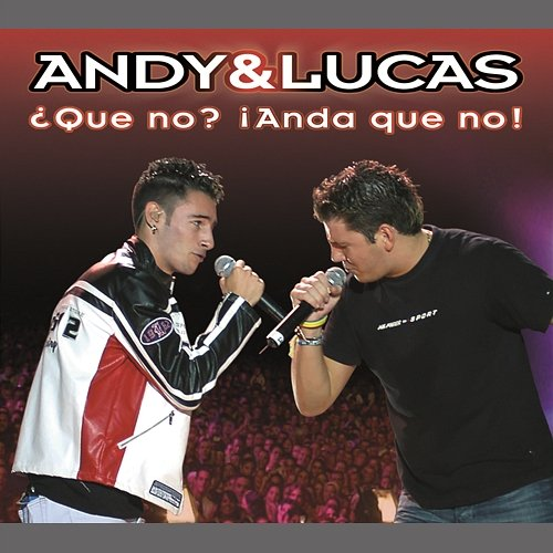 ¿Que No? (Anda Que No) Andy & Lucas