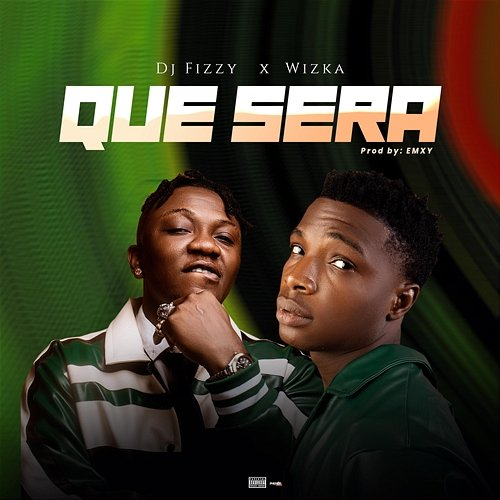 Que Sera DJ Fizzy & Wizka
