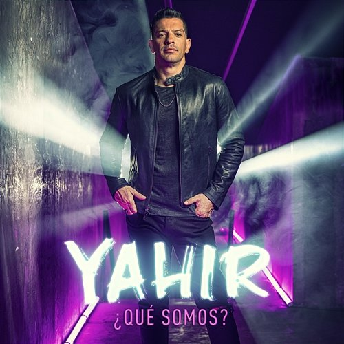 ¿Qué Somos? Yahir