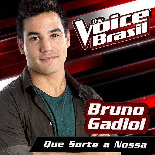 Que Sorte A Nossa Bruno Gadiol