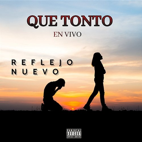 Que Tonto Reflejo Nuevo