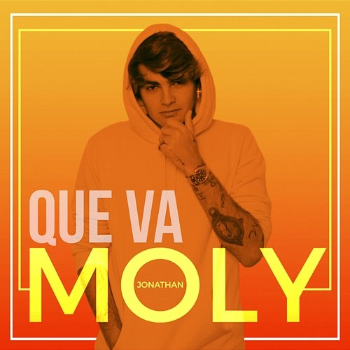 Que Va Jonathan Moly