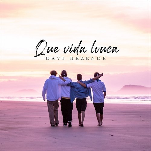 Que Vida Louca Davi Rezende