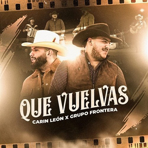 Que Vuelvas Carin Leon, Grupo Frontera
