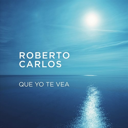 Que Yo Te Vea Roberto Carlos