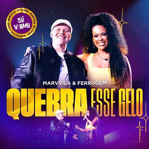 Quebra Esse Gelo Marvvila, Ferrugem