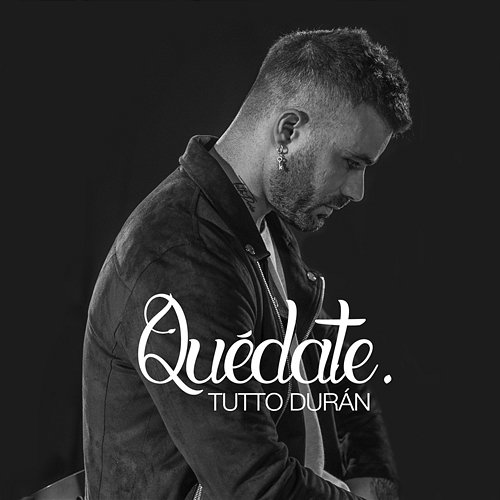 Quédate Tutto Durán