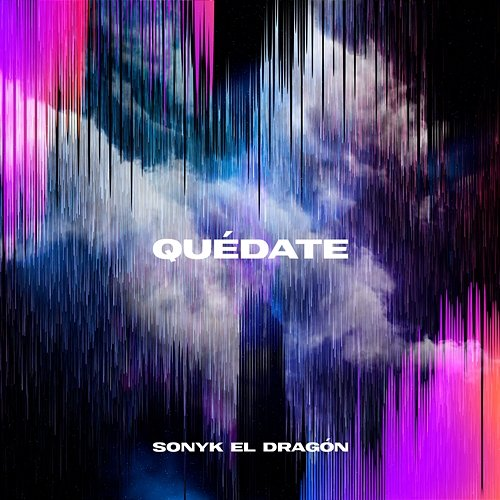 Quédate Sonyk El Dragón