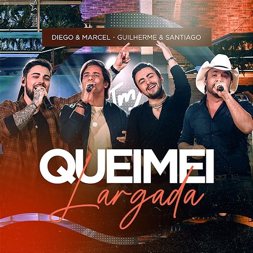 Queimei Largada Diego e Marcel, Guilherme & Santiago