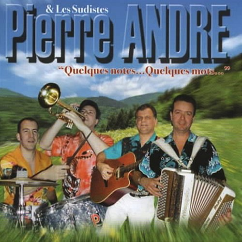 Quelques notes… quelques mots… Les Sudistes, Pierre André