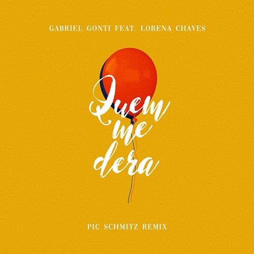 Quem Me Dera Pic Schmitz, Gabriel Gonti feat. Lorena Chaves