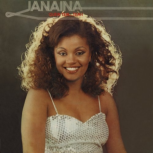 Quem Tem...Tem! Janaina