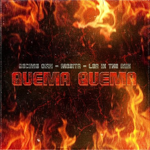 Quema Quema Decime Gian, Mesita & Lea In The Mix