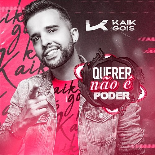 Querer Não é Poder Kaik Gois