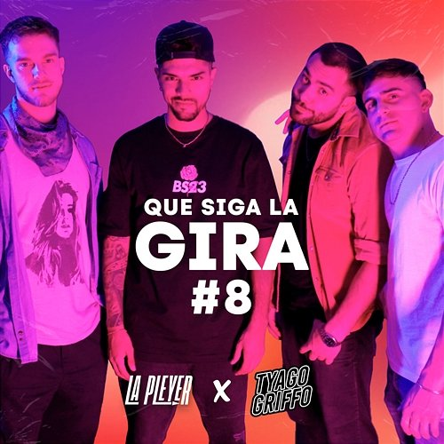 QueSigaLaGira #8 La Pleyer & Tyago Griffo