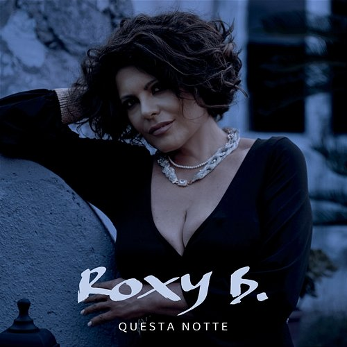 Questa notte Roxy B.