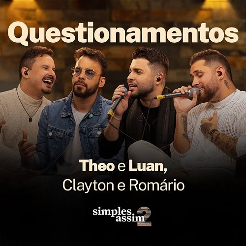 Questionamentos Theo & Luan, Clayton & Romário