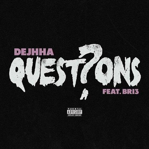 Questions Dejhha feat. Bri3