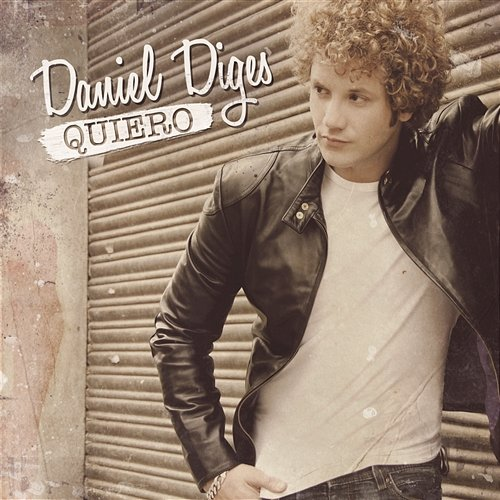 Quiero Daniel Diges