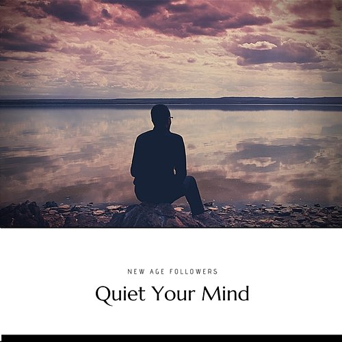 Quiet Your Mind New Age Followers