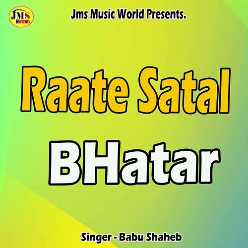Raate Satal BHatar Babu Saheb