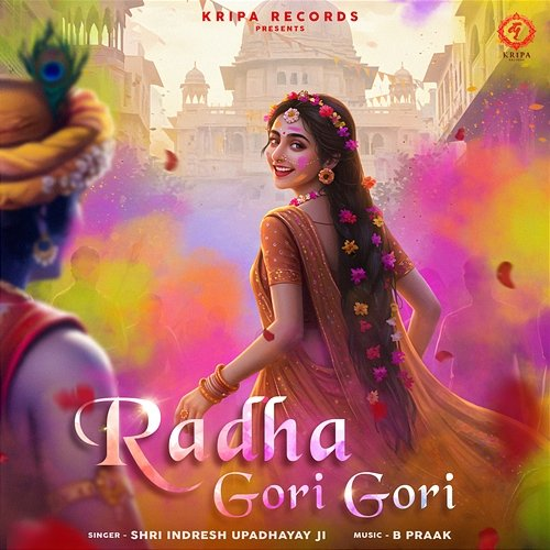 Radha Gori Gori Indresh Upadhyay, B Praak