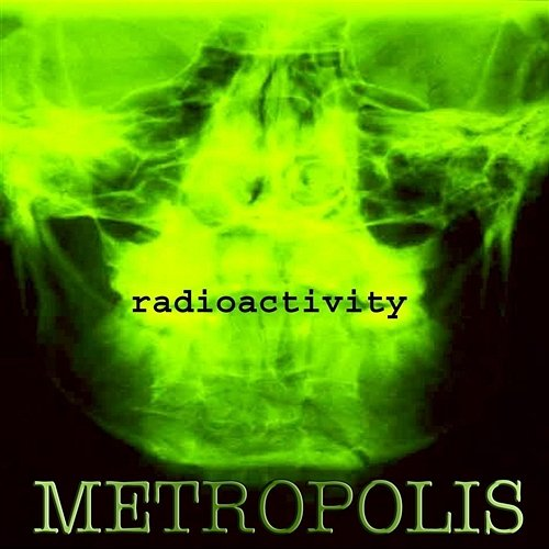 Radioactivity Metropolis