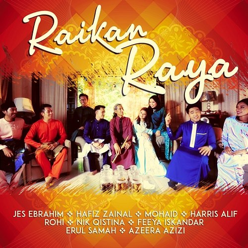 Raikan Raya - Single ROHI, Jes Ebrahim, Feeya Iskandar, Nik Qistina, Hafiz Zainal, Harris Alif, Mohaid, Erul Samah & Azeera Azizi
