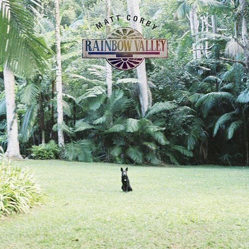 Rainbow Valley Matt Corby