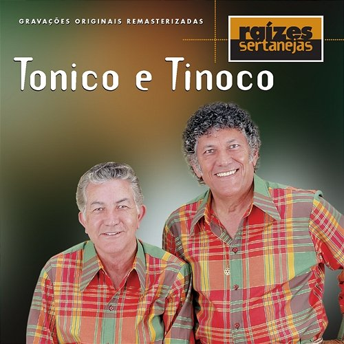 Raizes Sertanejas Tonico E Tinoco