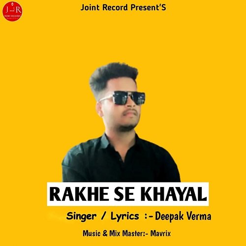 Rakhe Se Khayal Deepak Verma